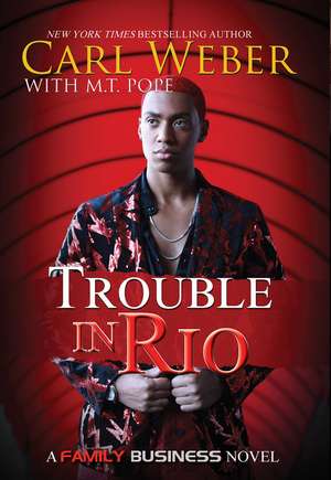 Trouble in Rio: A Family Business Novel de Carl Weber