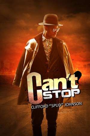 Can't Stop de Clifford Spud Johnson