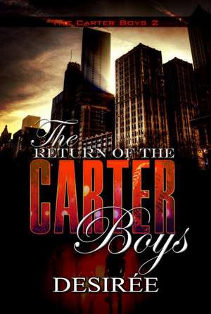 The Return of the Carter Boys: The Carter Boys 2 de Desiree