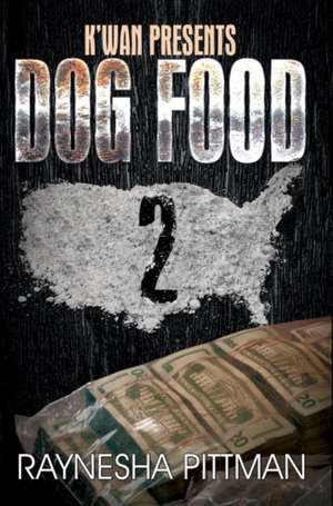 Dog Food 2: K'wan Presents de Raynesha Pittman