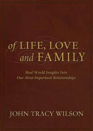 Of Life, Love and Family de John Tracy Wilson