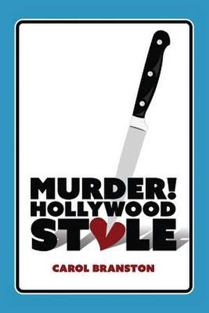 Murder! Hollywood Style de Carol Branston