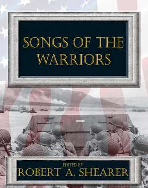 Songs of the Warriors de Robert Shearer