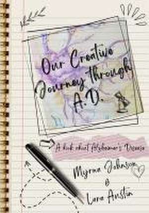 Our Creative Journey Through A.D. de Myrna Johnson