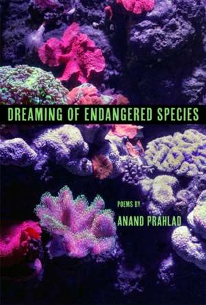 Dreaming of Endangered Species de Anand Prahlad