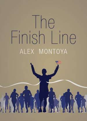 The Finish Line de Alex Montoya