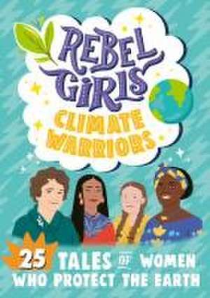 Rebel Girls Climate Warriors de Abby Sher