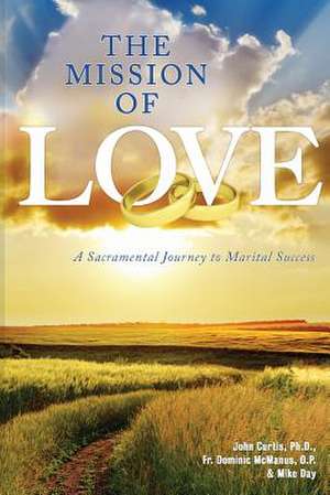 The Mission of Love de John Curtis Ph. D.