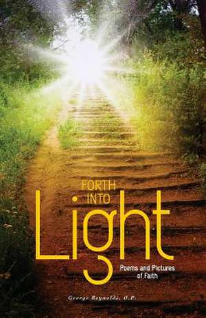 Forth Into Light de George Reynolds Op