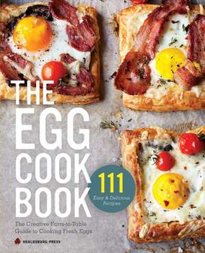 Egg Cookbook de Healdsburg Press