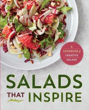 Salads That Inspire: A Cookbook of Creative Salads de Rockridge Press