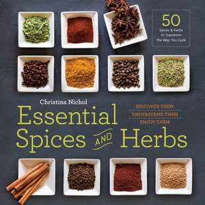 Essential Spices and Herbs de Christina Nichol