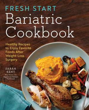 Fresh Start Bariatric Cookbook de Sarah Kent