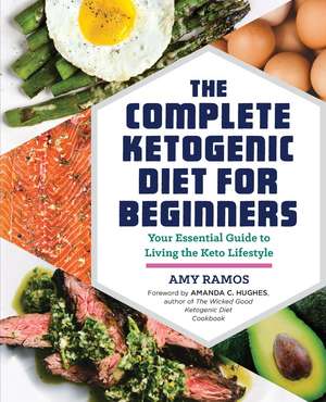 The Complete Ketogenic Diet for Beginners de Amy Ramos