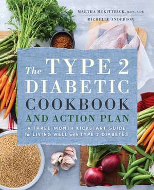 The Type 2 Diabetic Cookbook & Action Plan de McKittrick, Martha, Rd