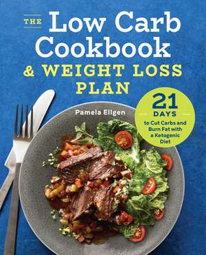 The Low Carb Cookbook & Weight Loss Plan de Pamela Ellgen