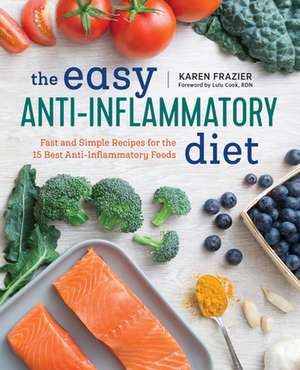 The Easy Anti Inflammatory Diet de Karen Frazier