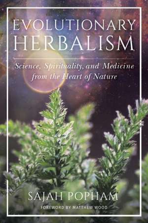 Evolutionary Herbalism de Sajah Popham