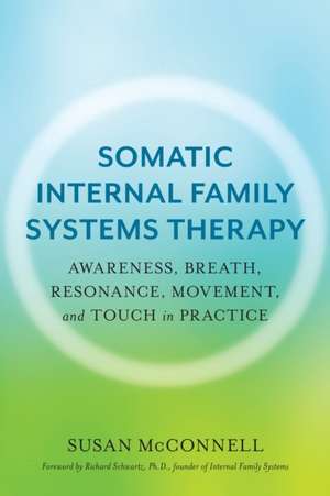 Somatic Internal Family Systems Therapy de Susan Mcconnell