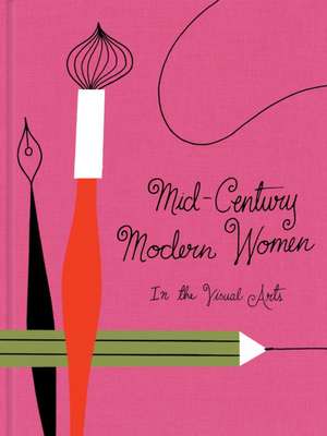 Mid-Century Modern Women in the Visual Arts de Gloria Fowler