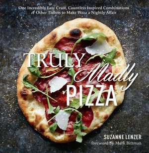 Truly Madly Pizza de Suzanne Lenzer