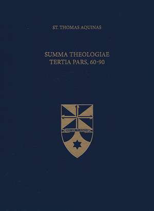 Summa Theologiae Tertia Pars, 60-90 (Latin-English Edition) de Thomas Aquinas