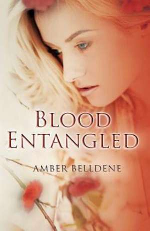 Blood Entangled de Amber Belldene