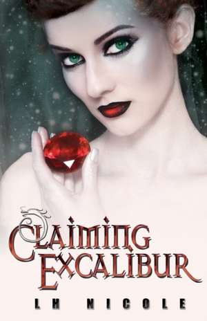 Claiming Excalibur de L. H. Nicole