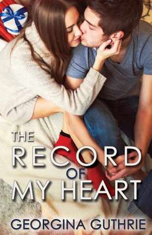 The Record of My Heart de Georgina Guthrie