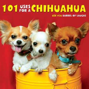 101 Uses for a Chihuahua de Willow Creek Press