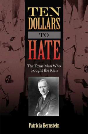 Ten Dollars to Hate de Patricia Bernstein