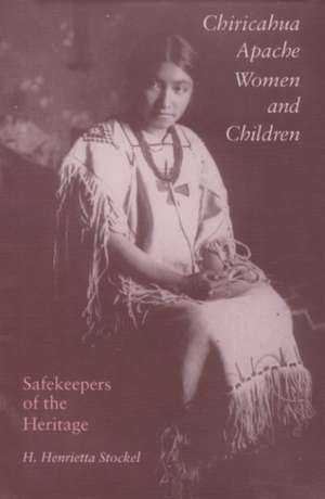 Chiricahua Apache Women and Children de Henrietta H. Stockel