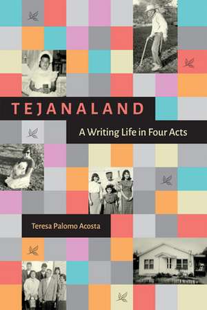 Tejanaland de Teresa Palomo Acosta