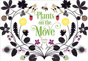 Plants on the Move de Émilie Vast
