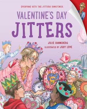 Valentine's Day Jitters de Julie Danneberg