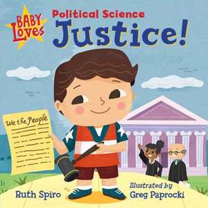 Baby Loves Political Science: Justice! de Ruth Spiro