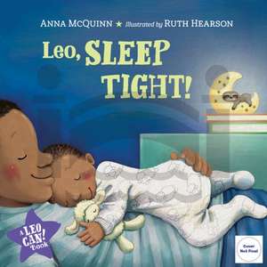 Leo, Sleep Tight! de Anna Mcquinn