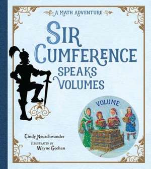 Sir Cumference Speaks Volumes de Cindy Neuschwander