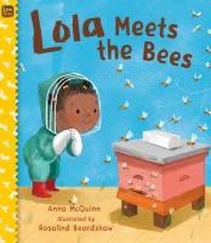 Lola Meets the Bees de Anna Mcquinn