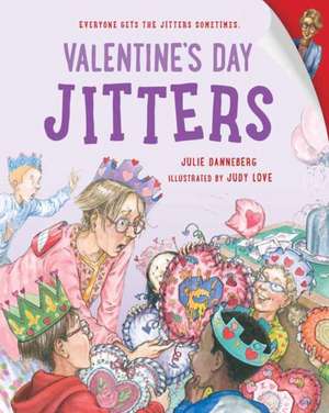 Valentine's Day Jitters de Julie Danneberg