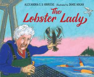 The Lobster Lady de Alexandra S. D. Hinrichs