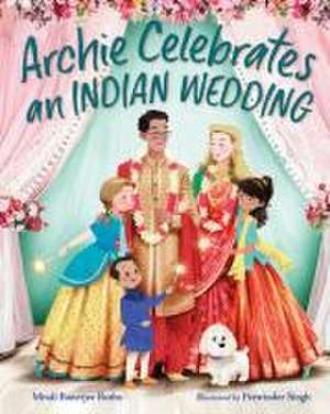 Archie Celebrates an Indian Wedding de Mitali Banerjee Ruths