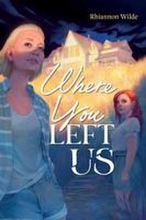 Where You Left Us de Rhiannon Wilde