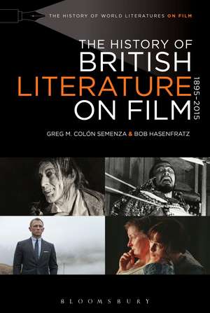 The History of British Literature on Film, 1895-2015 de Professor Greg M. Colón Semenza