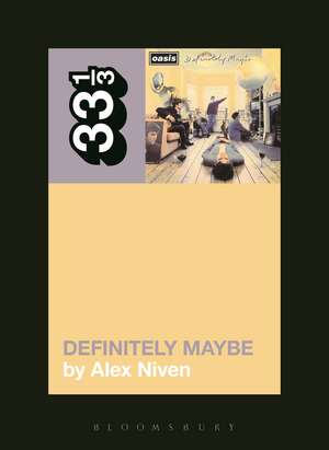 Oasis' Definitely Maybe de Alex Niven