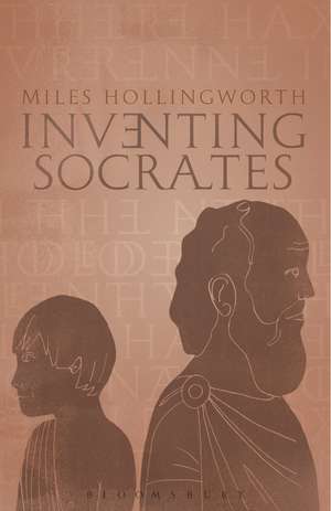 Inventing Socrates de Dr Miles Hollingworth