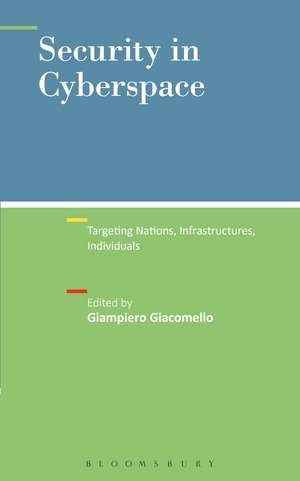 Security in Cyberspace: Targeting Nations, Infrastructures, Individuals de Dr. Giampiero Giacomello