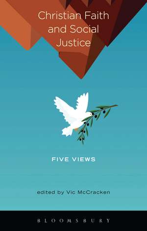 Christian Faith and Social Justice: Five Views de Dr. Vic McCracken