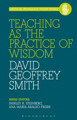 Teaching as the Practice of Wisdom de David Smith