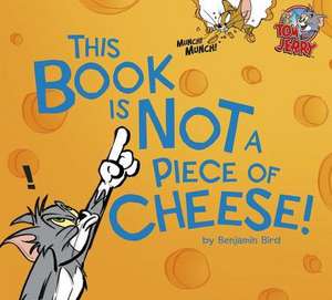 This Book Is Not a Piece of Cheese! de Benjamin Bird